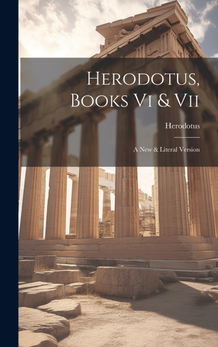 Herodotus, Books Vi & Vii