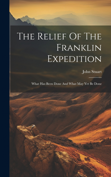The Relief Of The Franklin Expedition
