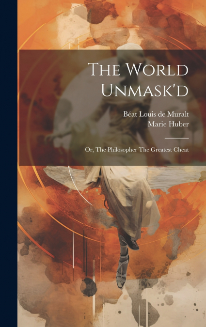 The World Unmask’d