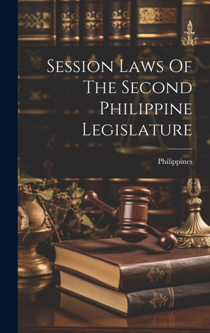 Session Laws Of The Second Philippine Legislature