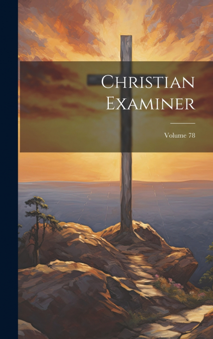 Christian Examiner; Volume 78