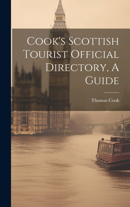 Cook’s Scottish Tourist Official Directory, A Guide