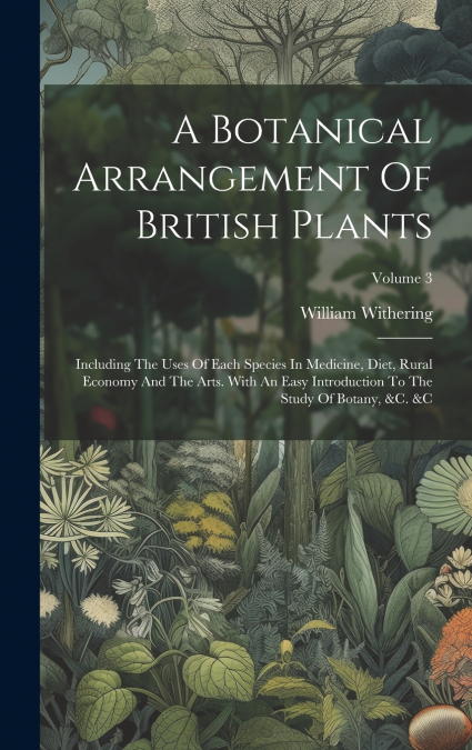 A Botanical Arrangement Of British Plants