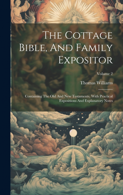 The Cottage Bible, And Family Expositor