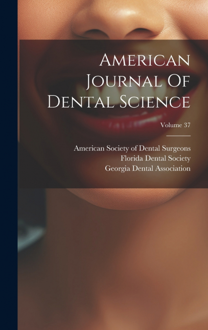 American Journal Of Dental Science; Volume 37