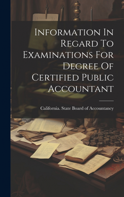 Information In Regard To Examinations For Degree Of Certified Public Accountant
