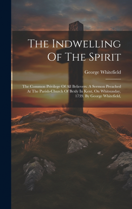 The Indwelling Of The Spirit