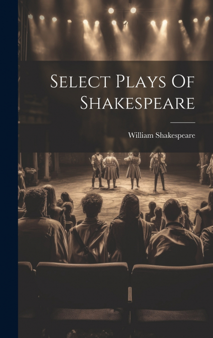 Select Plays Of Shakespeare