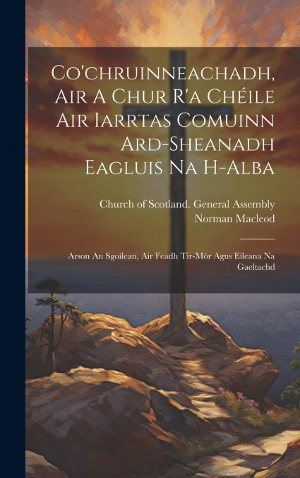 Co’chruinneachadh, Air A Chur R’a Chéile Air Iarrtas Comuinn Ard-sheanadh Eagluis Na H-alba