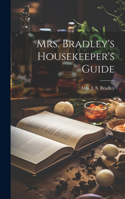 Mrs. Bradley’s Housekeeper’s Guide