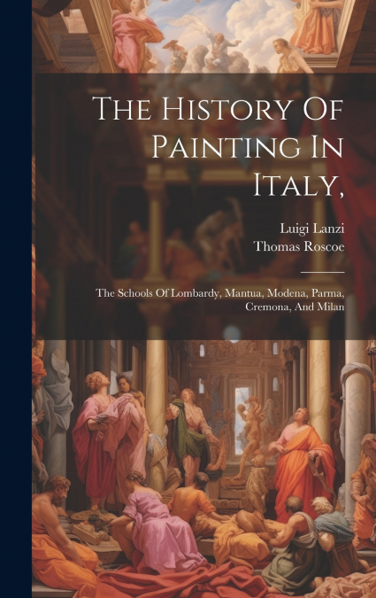 The History Of Painting In Italy,