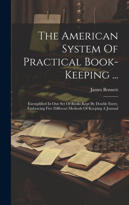 The American System Of Practical Book-keeping ...
