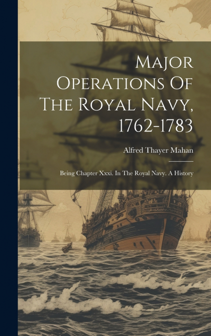 Major Operations Of The Royal Navy, 1762-1783