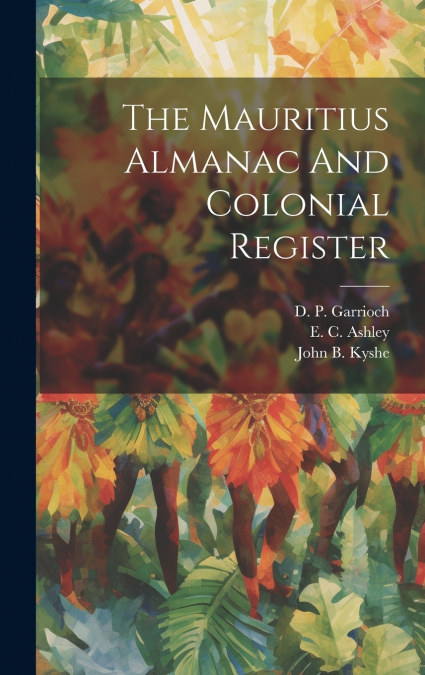 The Mauritius Almanac And Colonial Register