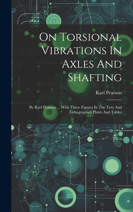 On Torsional Vibrations In Axles And Shafting