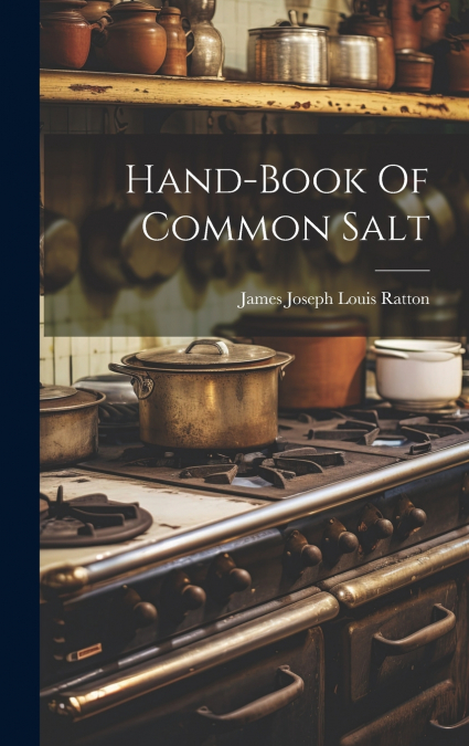 Hand-book Of Common Salt