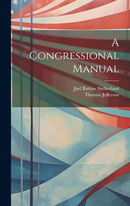 A Congressional Manual