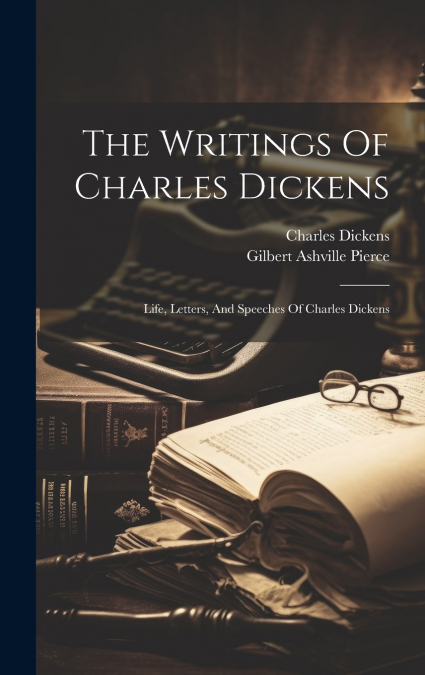 The Writings Of Charles Dickens