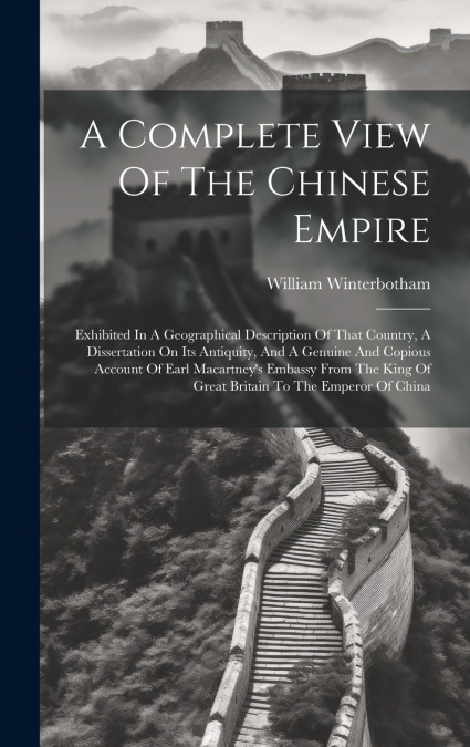 A Complete View Of The Chinese Empire