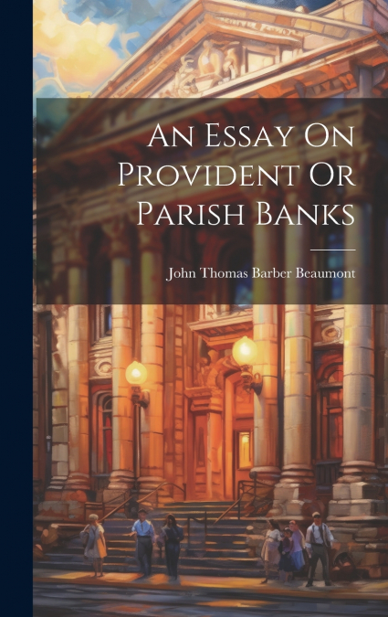 An Essay On Provident Or Parish Banks