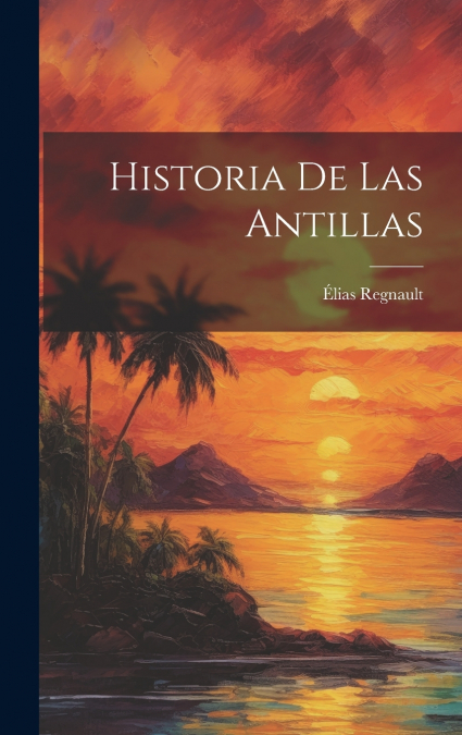 Historia De Las Antillas