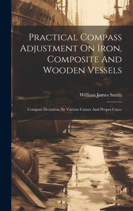 Practical Compass Adjustment On Iron, Composite And Wooden Vessels