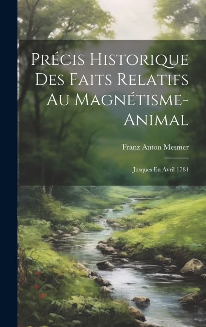 Précis Historique Des Faits Relatifs Au Magnétisme-animal