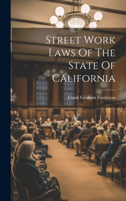 Street Work Laws Of The State Of California