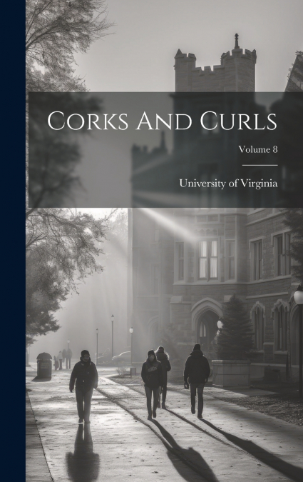 Corks And Curls; Volume 8
