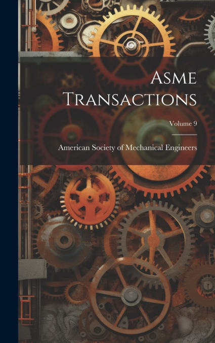 Asme Transactions; Volume 9