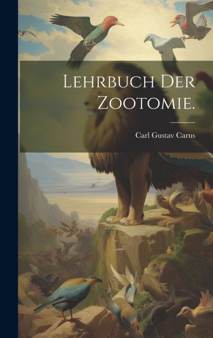 Lehrbuch der Zootomie.