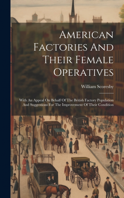 American Factories And Their Female Operatives