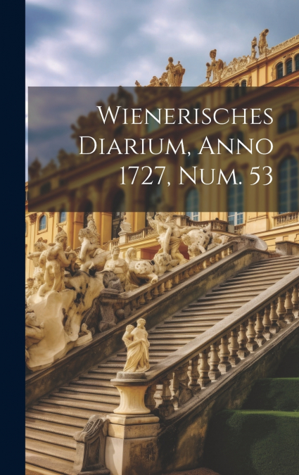 Wienerisches Diarium, Anno 1727, Num. 53