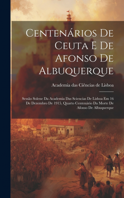 Centenários De Ceuta E De Afonso De Albuquerque