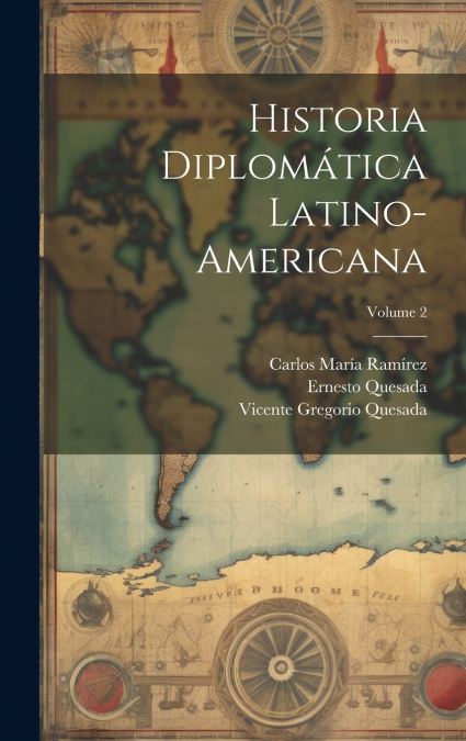 Historia diplomática latino-americana; Volume 2