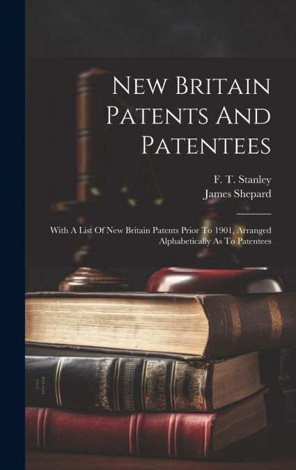 New Britain Patents And Patentees