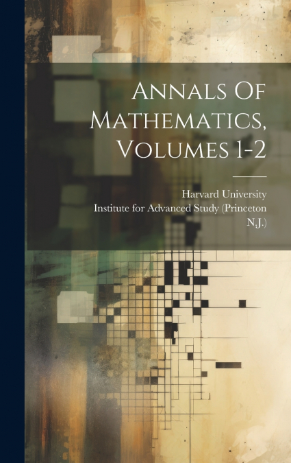 Annals Of Mathematics, Volumes 1-2
