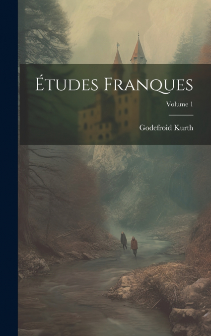 Études franques; Volume 1