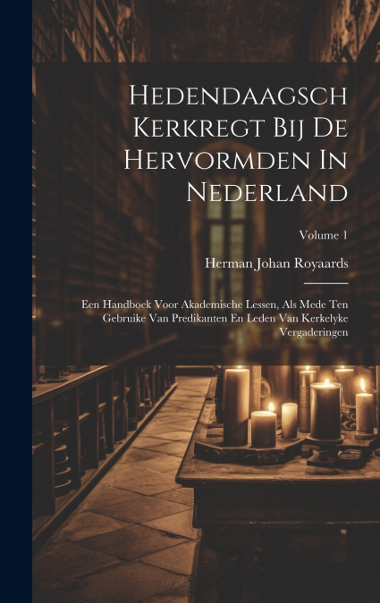 Hedendaagsch Kerkregt Bij De Hervormden In Nederland