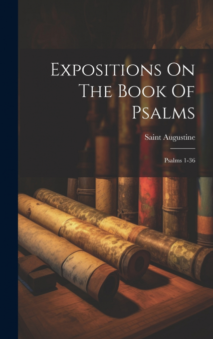 Expositions On The Book Of Psalms