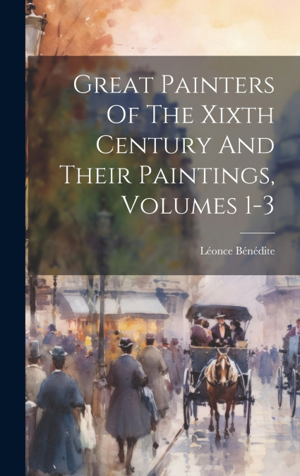 Great Painters Of The Xixth Century And Their Paintings, Volumes 1-3