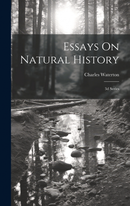 Essays On Natural History