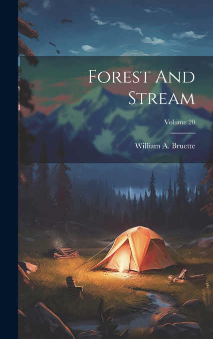 Forest And Stream; Volume 20