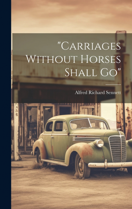 'carriages Without Horses Shall Go'