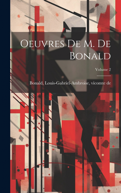 Oeuvres de M. de Bonald; Volume 2