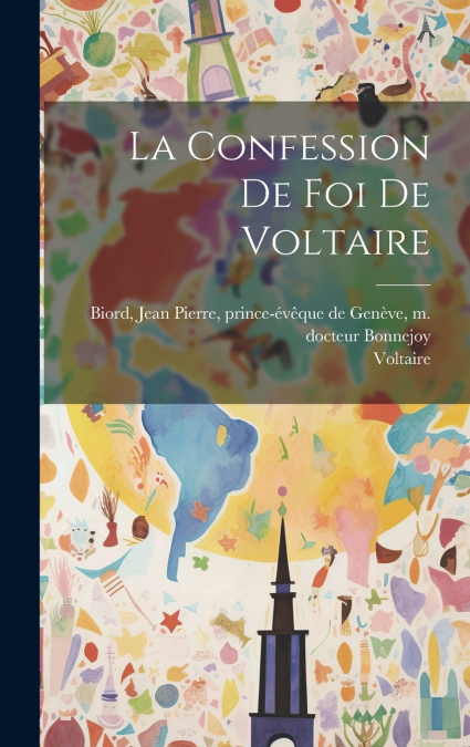 La Confession De Foi De Voltaire