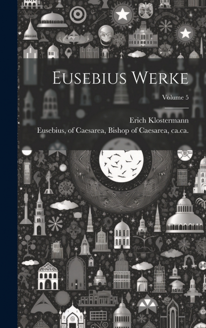 Eusebius Werke; Volume 5