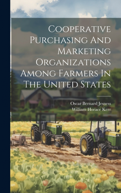 Cooperative Purchasing And Marketing Organizations Among Farmers In The United States