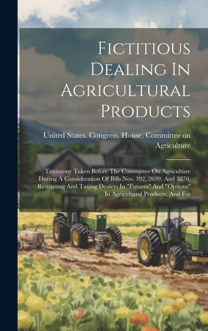 Fictitious Dealing In Agricultural Products