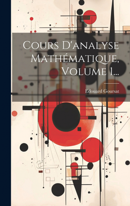 Cours D’analyse Mathématique, Volume 1...